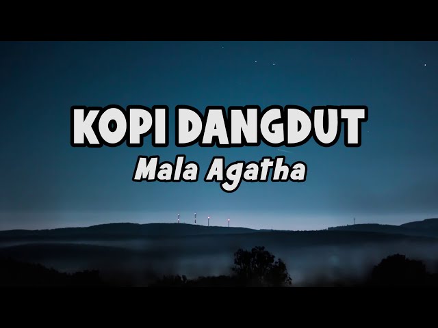 Mala Agatha -  Kopi Dangdut | Official Lyric class=