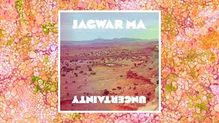 Jagwar Ma ~ Uncertainty