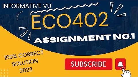 ECO402 Assignment 1 Solution 2023 #eco402Assignment1Solution2023
