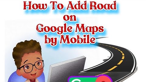 How To Add Road on Google Map| Missing Road on Google Map| Add Missing Road