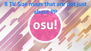 osu! TV Size Maps that are Not Very Farmable but Fun