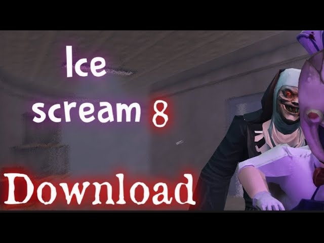 Ice scream 8 Download!! fan made game! 