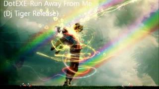Download Lagu Dj Tiger (V.Z.)-DotEXE-Run Away From Me (Original Mix).wmv MP3