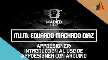 APPDESIGNER: INTRODUCCIÓN AL USO DE APPDESIGNER CON ARDUINO