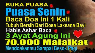 BUKA PUASA SENIN BACA INI JUTAAN DOSA TERHAPUS HABIS ASHAR BACA 3 AYAT INI DIDOAKAN 70.000 MALAIKAT