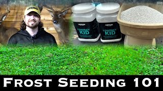 FROST SEEDING 101 | Clover & Chicory Food Plots