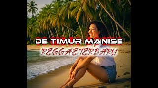 🌴Lagu Reggae Terbaru 2025 - De Timur Manise🎶
