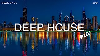 Deep House Mix 2024 Vol.92 | Mixed By DL Music