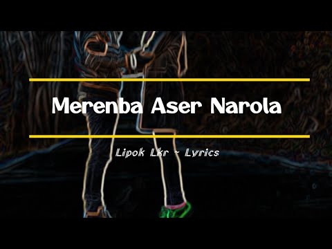 Ao Song  Merenba Aser Narola  Lyrics Video  Lipok Lkr