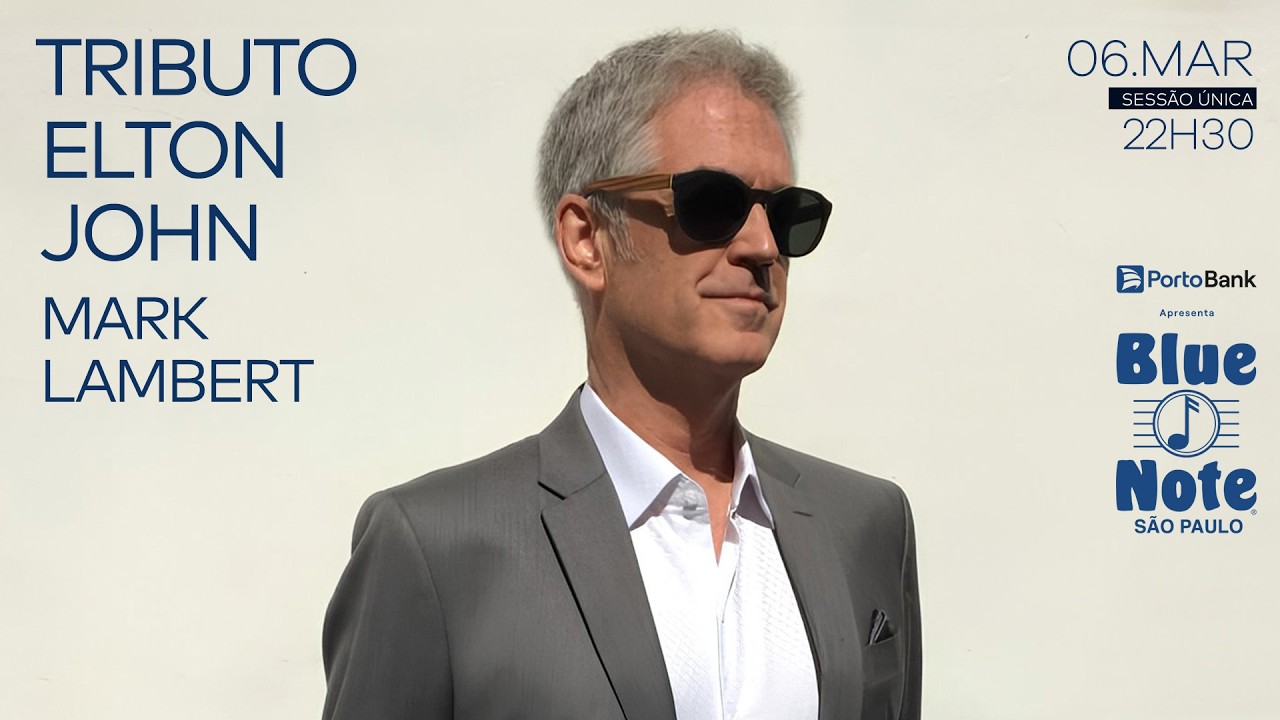 Blue Note SP apresenta: TRIBUTO  ELTON JOHN  MARK LAMBERT  #bluenotesp