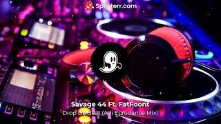 Savage 44 Ft. FatFoont - Drop Da Beat (Adi Eurodance Mix)