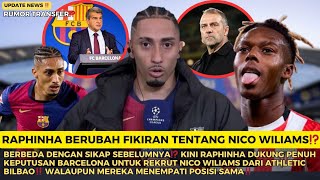 Download Lagu 🔴BERUBAH FIKIRAN⁉️Sebelumnya menentangkeras, Kini Raphinha Dukung Barcelona Gaet Nico Williams‼️ MP3 Download Lagu 🔴BERUBAH FIKIRAN⁉️Sebelumnya menentangkeras, Kini Raphinha Dukung Barcelona Gaet Nico Williams‼️ MP3