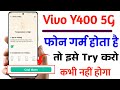 hitting problem solution on vivo y400 | vivo y400 heating problem | vivo y400 heating problem solve