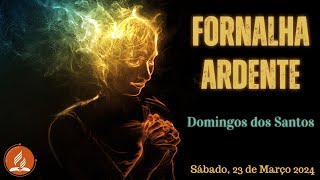 "Fornalha Ardente" - Domingos dos Santos  - 03-23-24
