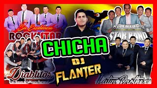 MIX CHICHA Ecuatoriana BAILABLE ?? ? ( Rock Star Star Band Los Diablitos Latin Brothers ) DJ FLANTER