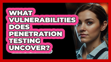What Vulnerabilities Does Penetration Testing Uncover? - SecurityFirstCorp.com