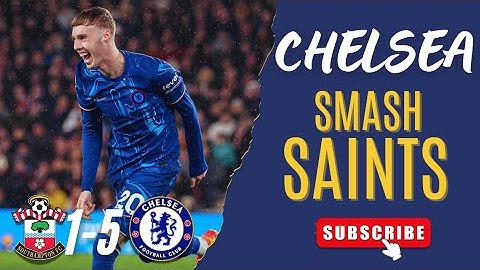 CHELSEA SMASH SOUTHAMPTON