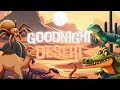 Goodnight desert  calmng bedtime story with relaxing music  for babies and toddlers