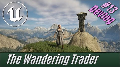 Devlog #13: The Wandering Trader (Unreal Engine 5.4)