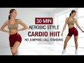 30 Min Low Impact Cardio HIIT | Fat Burn - Aerobic Style | All Standing | No Jumping | No Repeat