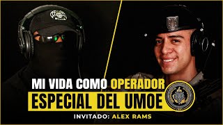 mi VIDA como OPERADOR ESPECIAL del UMOE | ALEX RAMS ep. #140