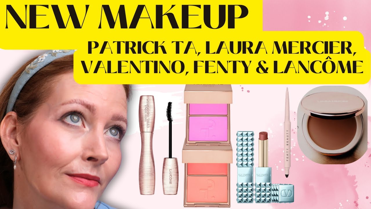 New Patrick Ta, Laura Mercier, Valentino, Fenty & Lancôme! 
