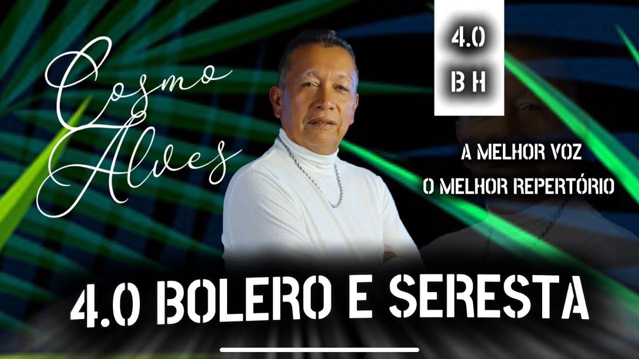 4.0 BOLERO E SERESTA Cosmo Alves