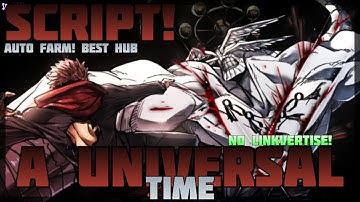 [New! 🌌] A Universal Time 🔥 No Linkvertise! Best Hub! Auto Farm Op 🔥 PC & Mobile! (2025)