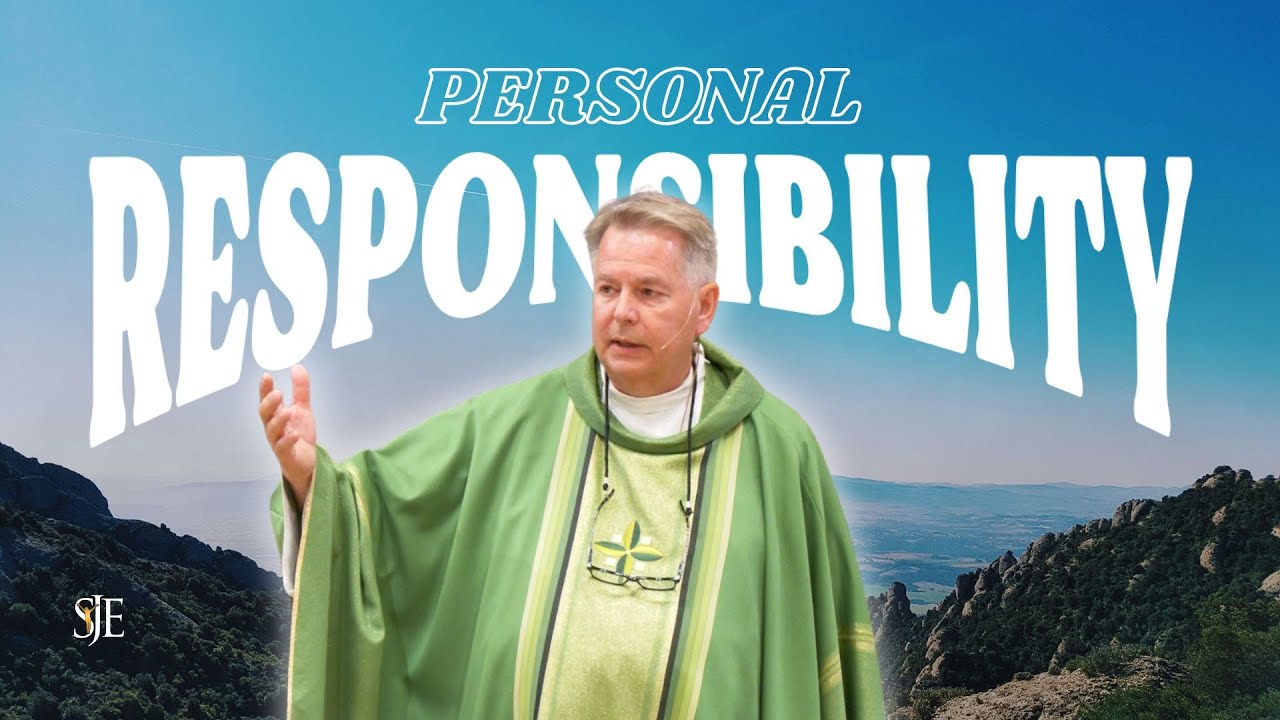 Sunday Homily | Personal Responsibility | Fr. Sammie Maletta