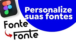 Como personalizar fonte no Figma?