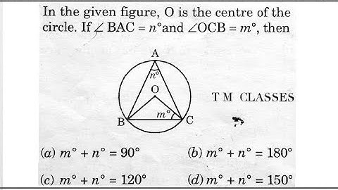 In the following figure O is the center of circle and ∠BAC=n°, ∠OCB=m°, then 