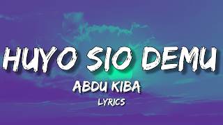 Abdu Kiba - HUYO SIO DEMU (Lyrics Video)