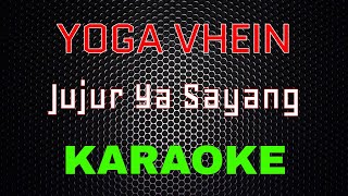 Yoga Vhein - Jujur Ya Sayang Karaoke LMusical