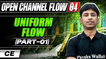 Open Channel Flow (OCF) 04 | Uniform Flow (Part 01) | Civil Engineering | GATE 2025 Series