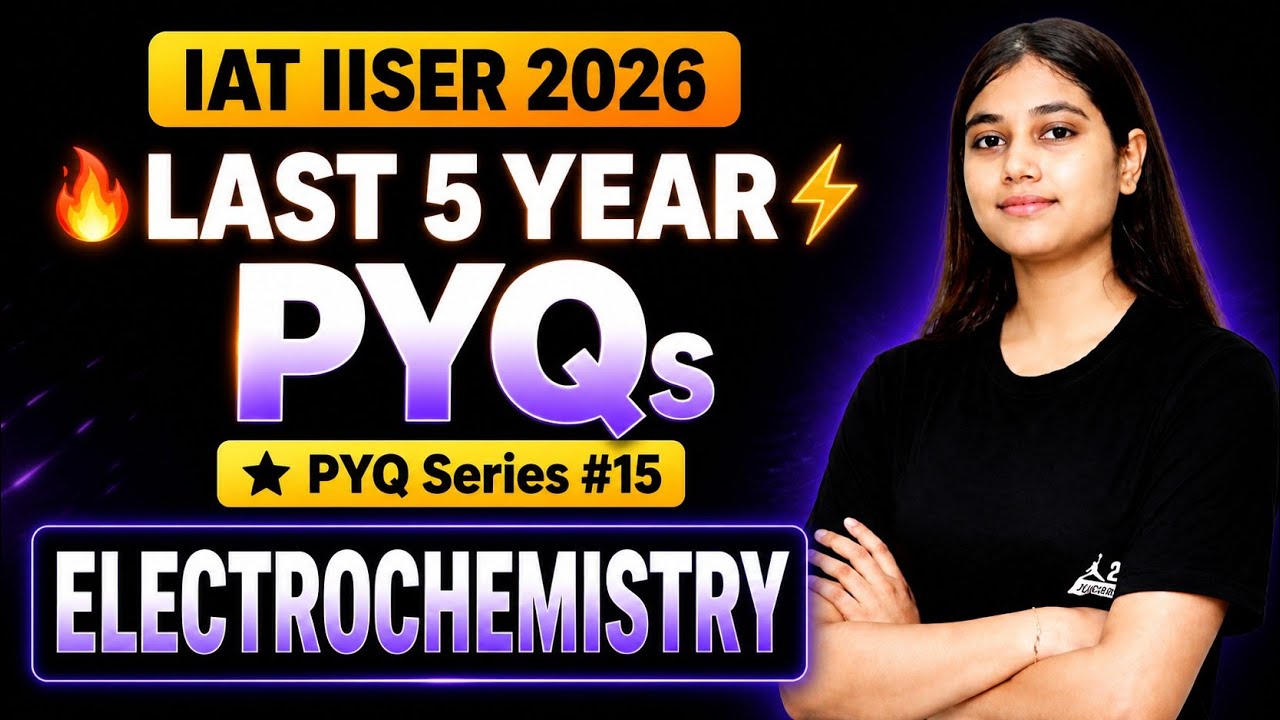 IAT 2026 : Electrochemistry PYQs solving (2021-25) | detailed Solutions ...