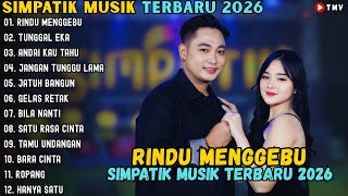 Download Lagu RINDU MENGGEBU - TUNGGAL EKA - ANDAI KAU TAHU || SIMPATIK MUSIK FULL ALBUM TERBARU 2026 MP3