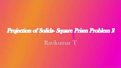 Projection of Solids- Square Prism Problem 2