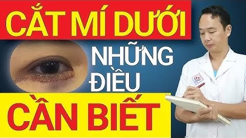Cắt Mí Dưới Có Đau Không Và Kết Quả Hồi Phục Qua Từng Ngày | Dr Thanh Hải