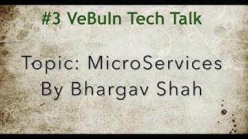 #3 vebuin tech talk- MicroServices by Bhargav Shah