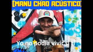 Manu Chao Acustico - Yo no podía vivir sin ti - Live  2019