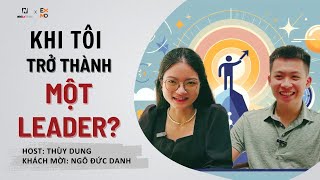 Khi Tôi Trở Thành Một Leader - Ngô Đức Danh  | #EXMO 06