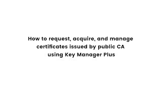 Achieve complete life cycle management of public CA certificates with Key Manager Plus screenshot 2