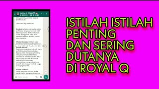 ISTILAH ISTILAH PENTING DAN SERING DUTANYA DI ROYAL Q