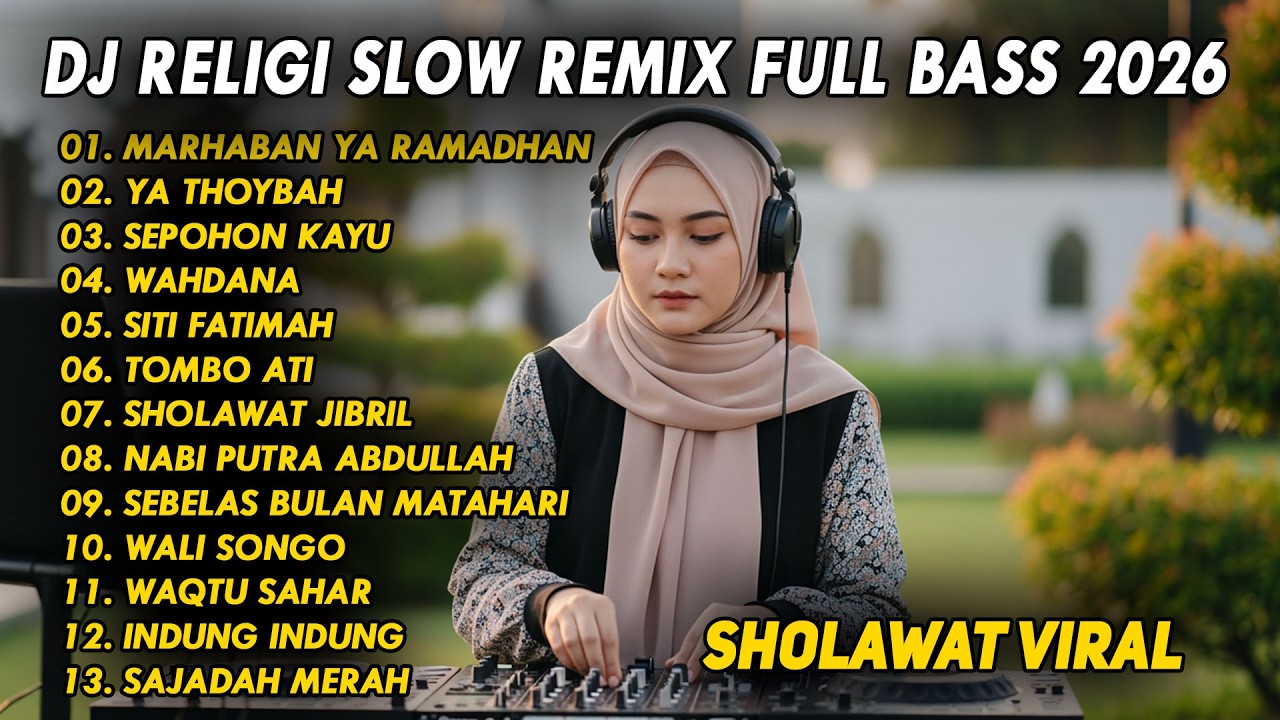 DJ RELIGI SLOW REMIX FULL BASS TERBARU 2026 || DJ MARHABAN YA RAMADHAN | DJ YA THOYBAH