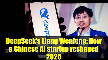DeepSeek’s Liang Wenfeng: How a Chinese AI startup reshaped 2025