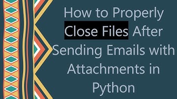 How to Properly Close Files After Sending Emails with Attachments in Python