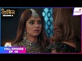 Naagin S4 | Full Episode Ep. 6 | Nayantara plans to expose Dev! | Colors TV