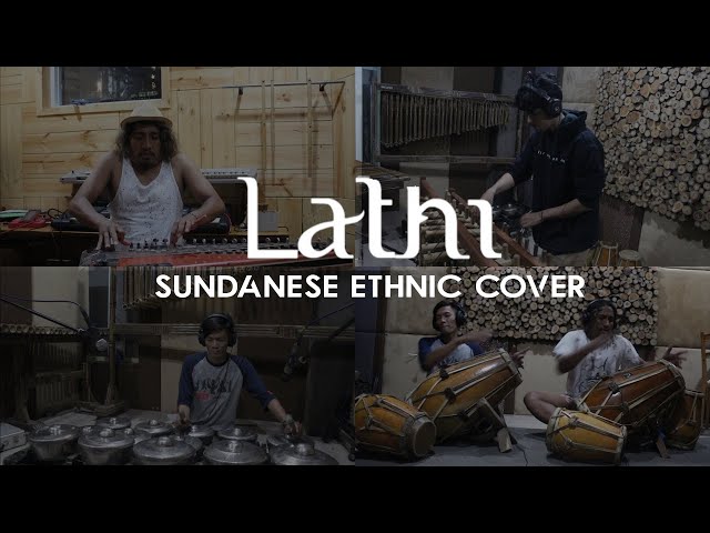 LATHI - WEIRD GENIUS Ft. SARA FAJIRA I SUNDANESE ETHNIC VERSION by EGA ROBOT ETHNIC PERCUSSION class=