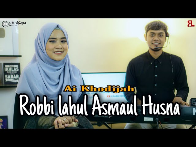 Robbi Lahul Asmaul Husna Cover by AI KHODIJAH class=