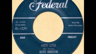 Video thumbnail of "JACKIE BRENSTON with IKE TURNER'S KINGS OF RHYTHM - MUCH LATER [Federal 12291] 1956"